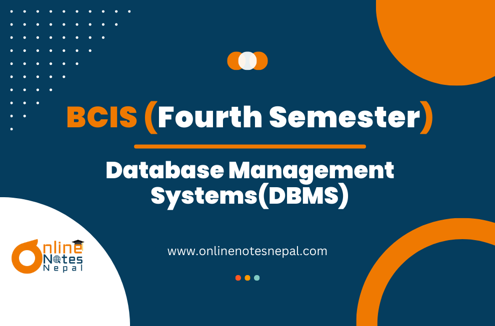 Database Management Systems(DBMS) -  Fourth Semester(BCIS)